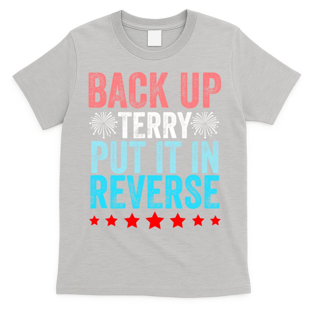 Retro Back Up Terry Put It In Reverse 4th Of July Fireworks T-Shirt