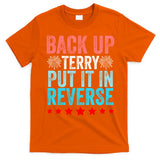 Retro Back Up Terry Put It In Reverse 4th Of July Fireworks T-Shirt