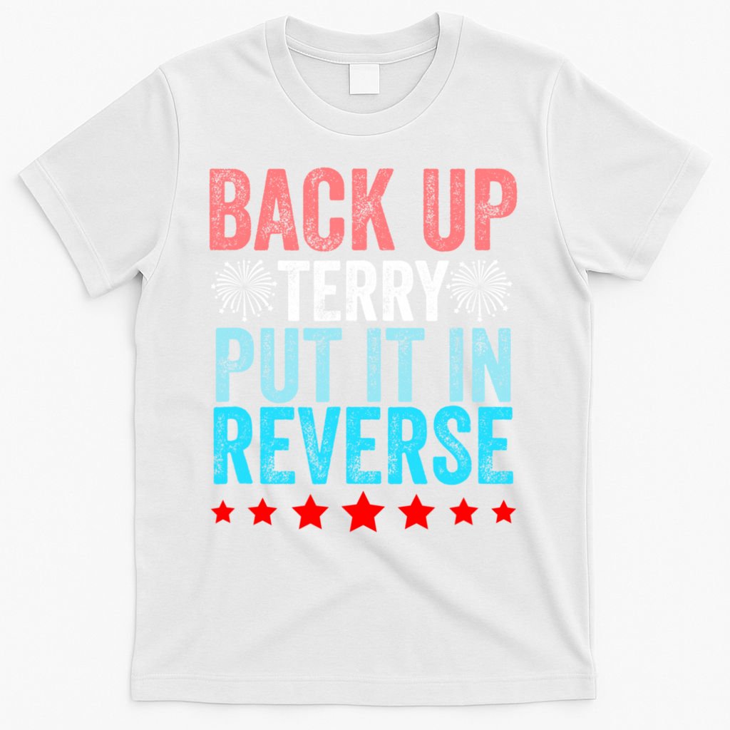 Retro Back Up Terry Put It In Reverse 4th Of July Fireworks T-Shirt