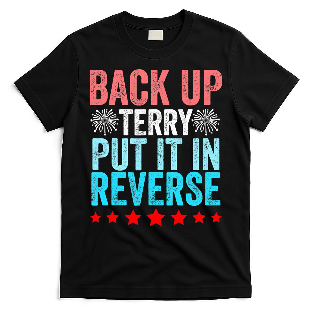 Retro Costume Back It Up Terry 4th Of July Fireworks Funny T-Shirt