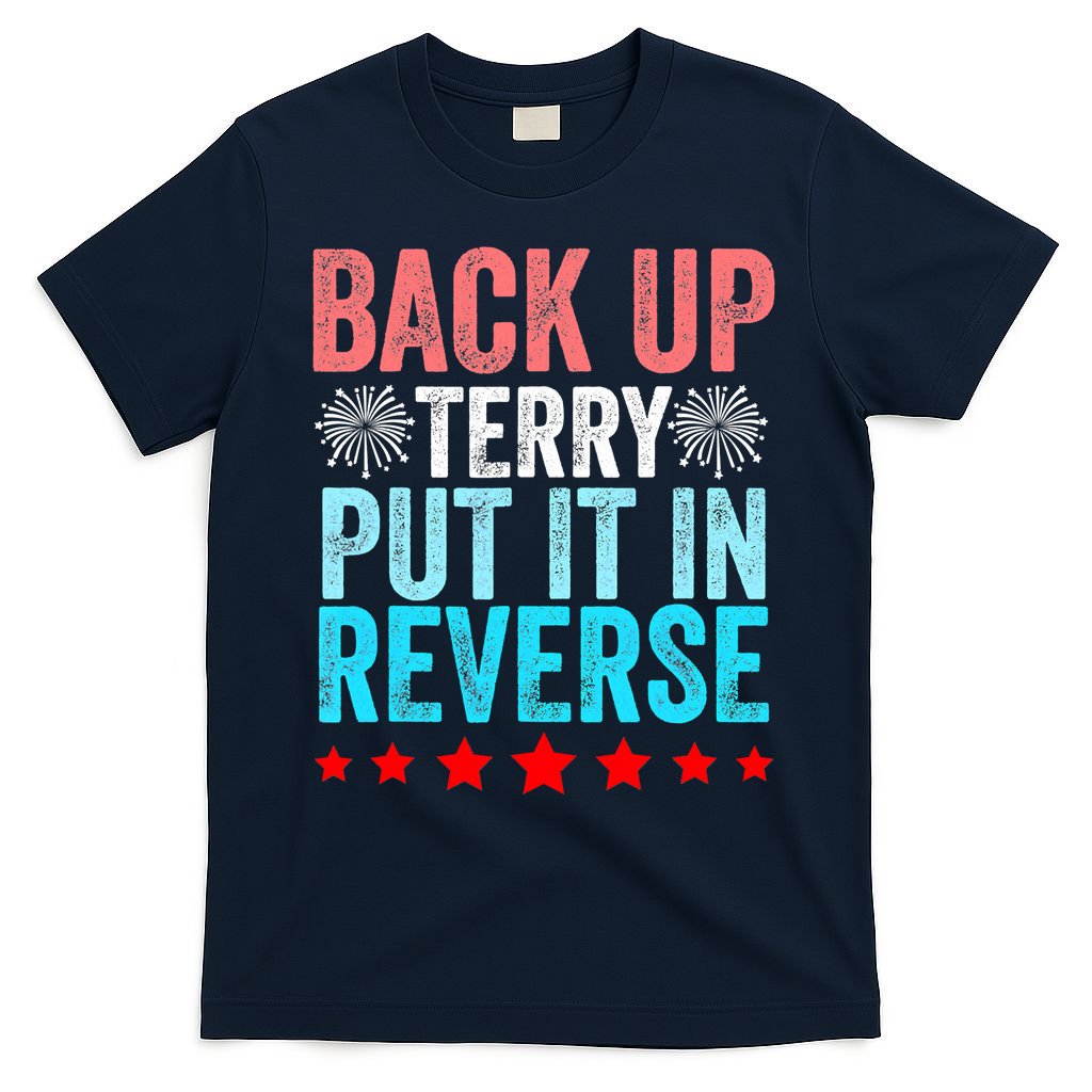 Retro Costume Back It Up Terry 4th Of July Fireworks Funny T-Shirt