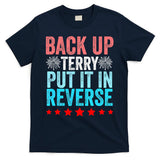 Retro Costume Back It Up Terry 4th Of July Fireworks Funny T-Shirt