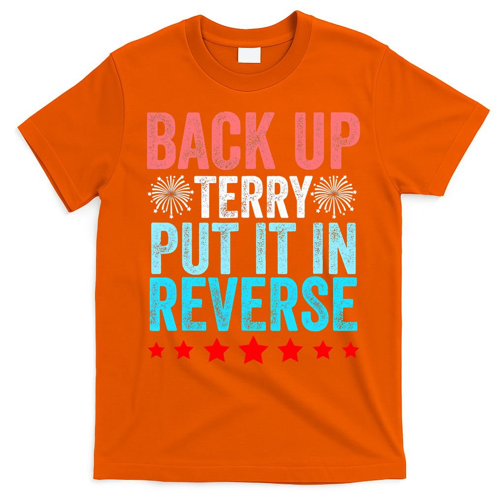 Retro Costume Back It Up Terry 4th Of July Fireworks Funny T-Shirt