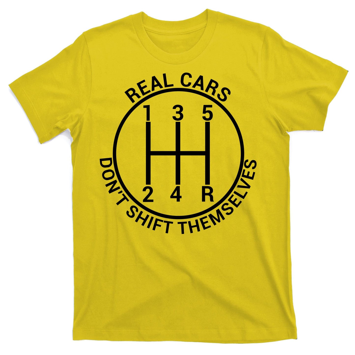 Real Cars Don't Shift Themselves T-Shirt