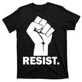 Resist Fist Logo Anti Trump T-Shirt