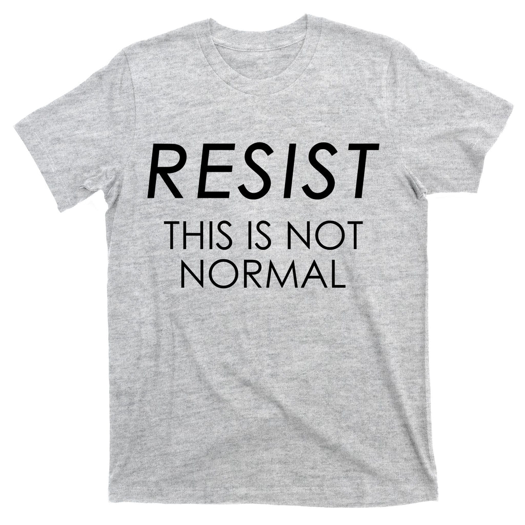 Resist This is Not Normal Anti Trump T-Shirt
