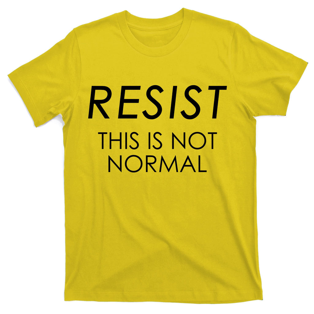 Resist This is Not Normal Anti Trump T-Shirt