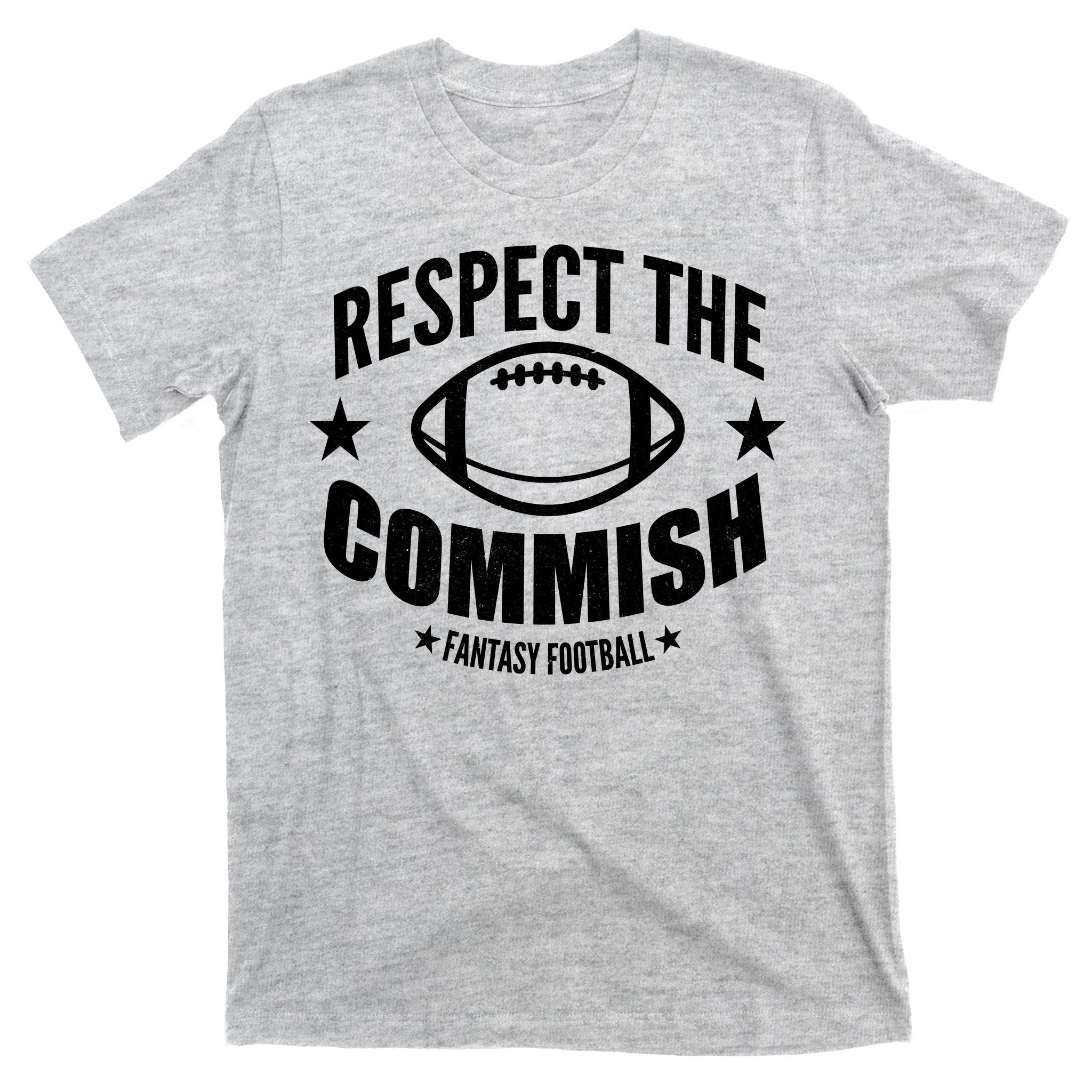 Respect The Commish Fantasy Football T-Shirt