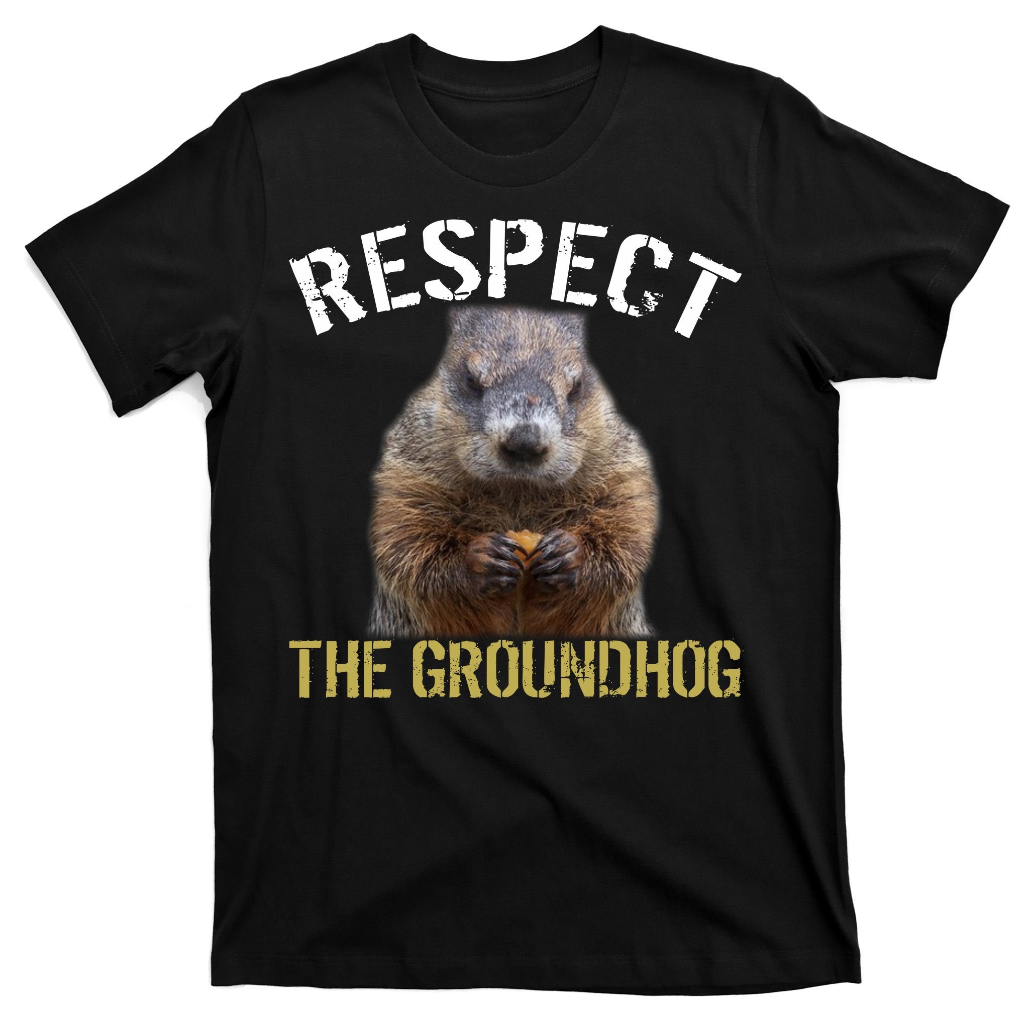 Respect The Groundhog T-Shirt