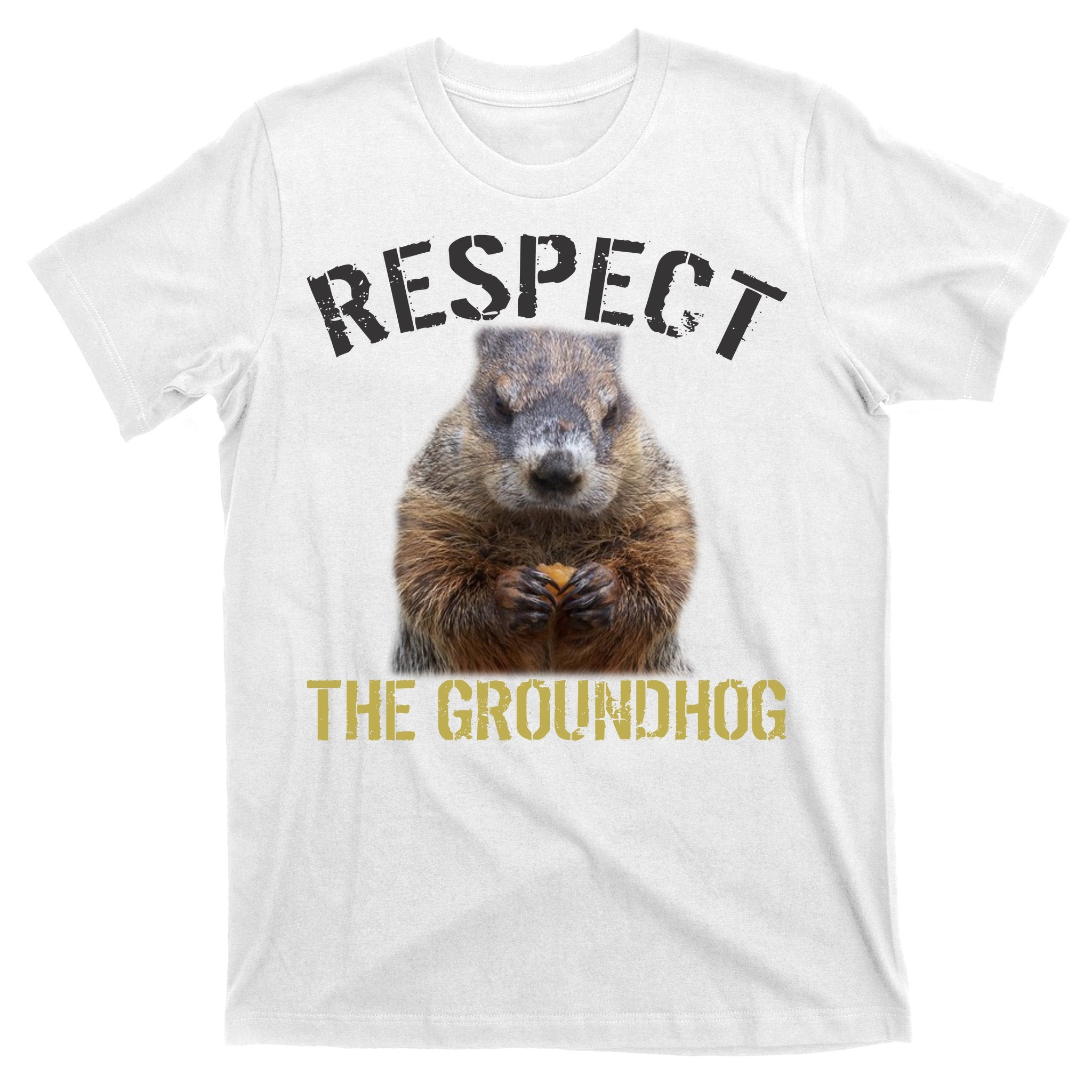 Respect The Groundhog T-Shirt
