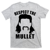 Respect The Mullet T-Shirt