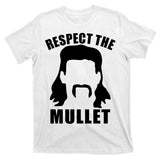 Respect The Mullet T-Shirt