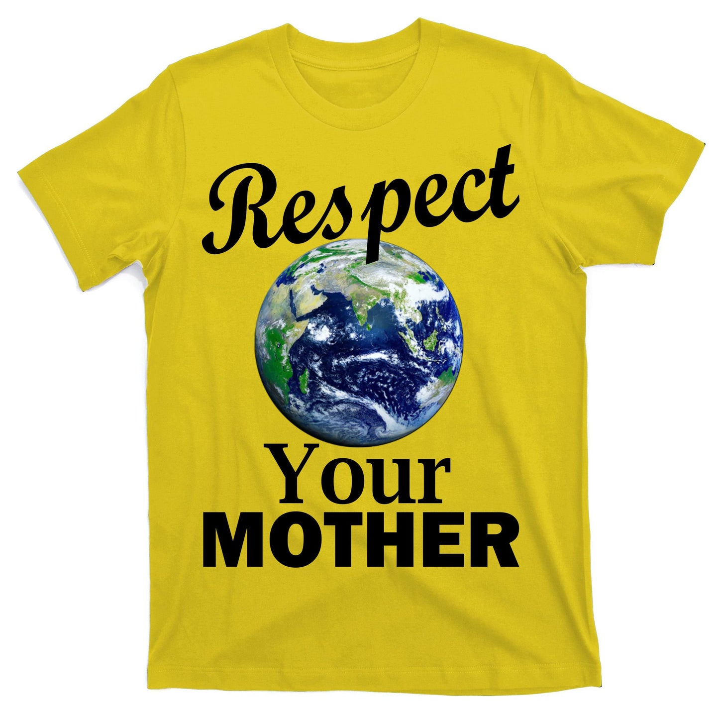 Respect your Mother Earth T-Shirt