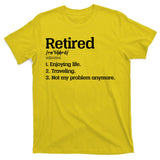 Retired Definition Funny T-Shirt