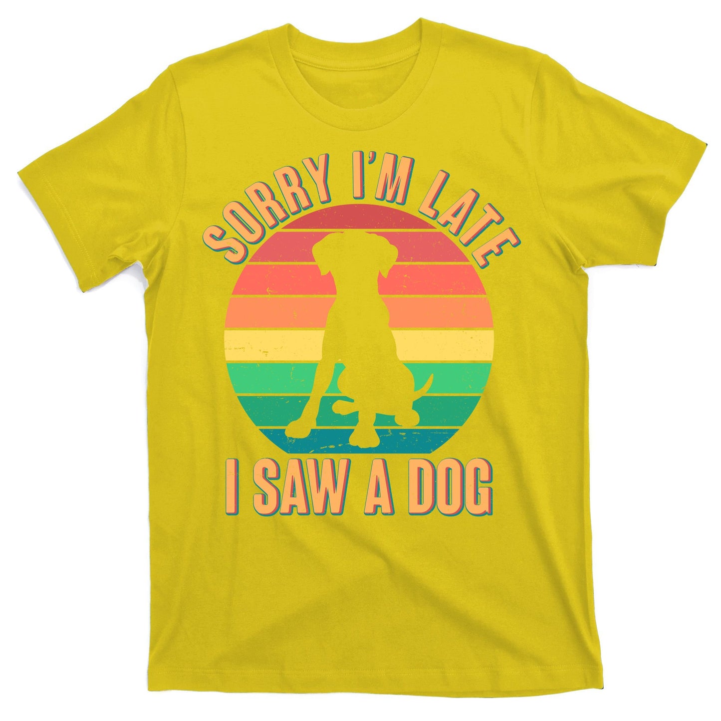 Retro Funny Sorry I'm Late I Saw A Dog T-Shirt