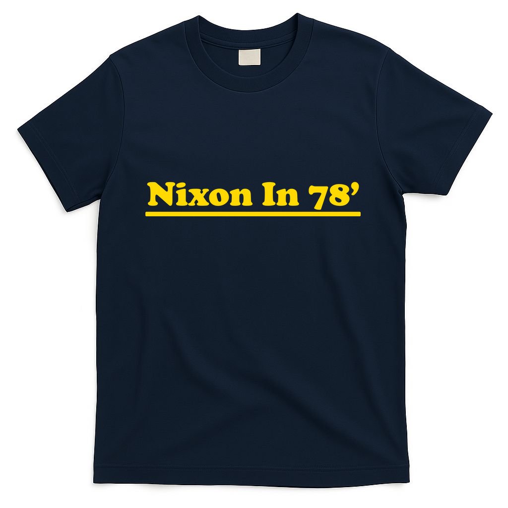 Retro Nixon In 78' For President 1978 USA T-Shirt