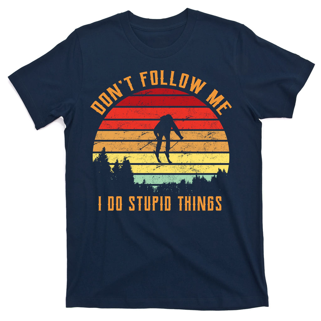 Retro Skiing Don't Follow Me I Do Stupid Things T-Shirt