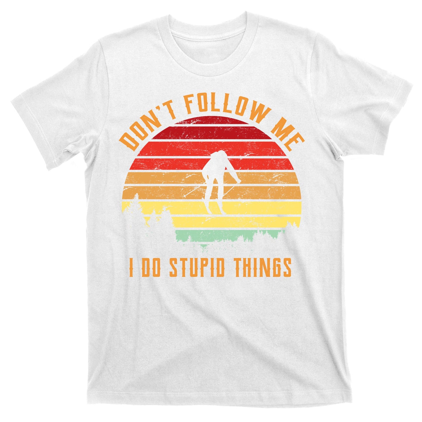 Retro Skiing Don't Follow Me I Do Stupid Things T-Shirt