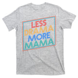Retro Styled Less Drama More Mama T-Shirt