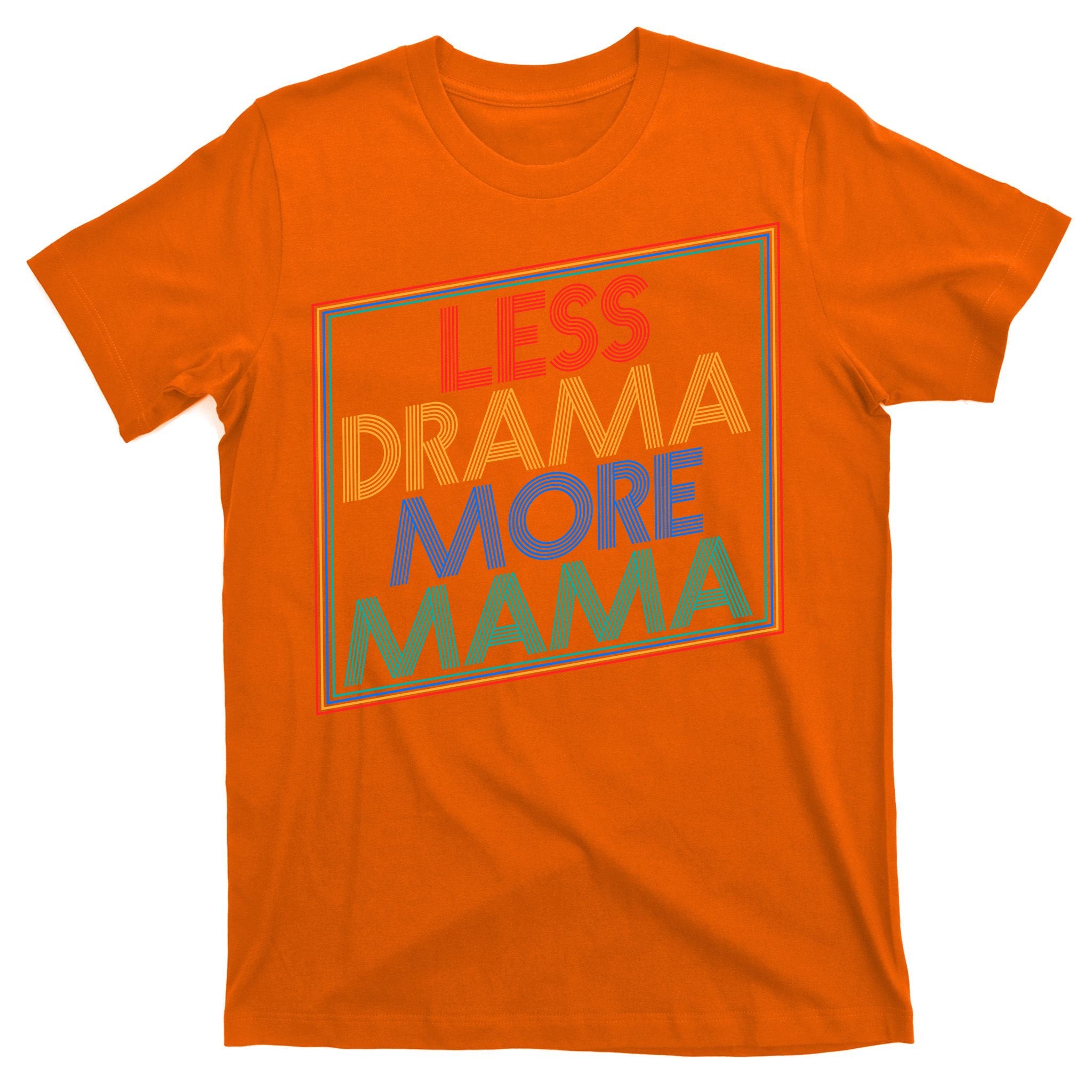 Retro Styled Less Drama More Mama T-Shirt