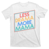 Retro Styled Less Drama More Mama T-Shirt