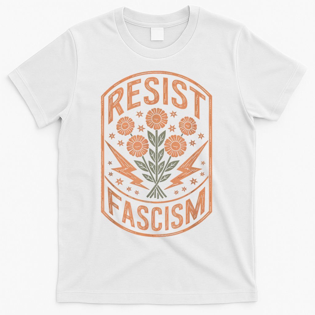 Resist Fascism Protest Trump Anti Trump T-Shirt