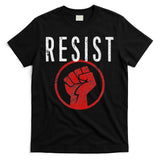 Resist Fist T Be Part Of The Resistance Anti Trump T-Shirt