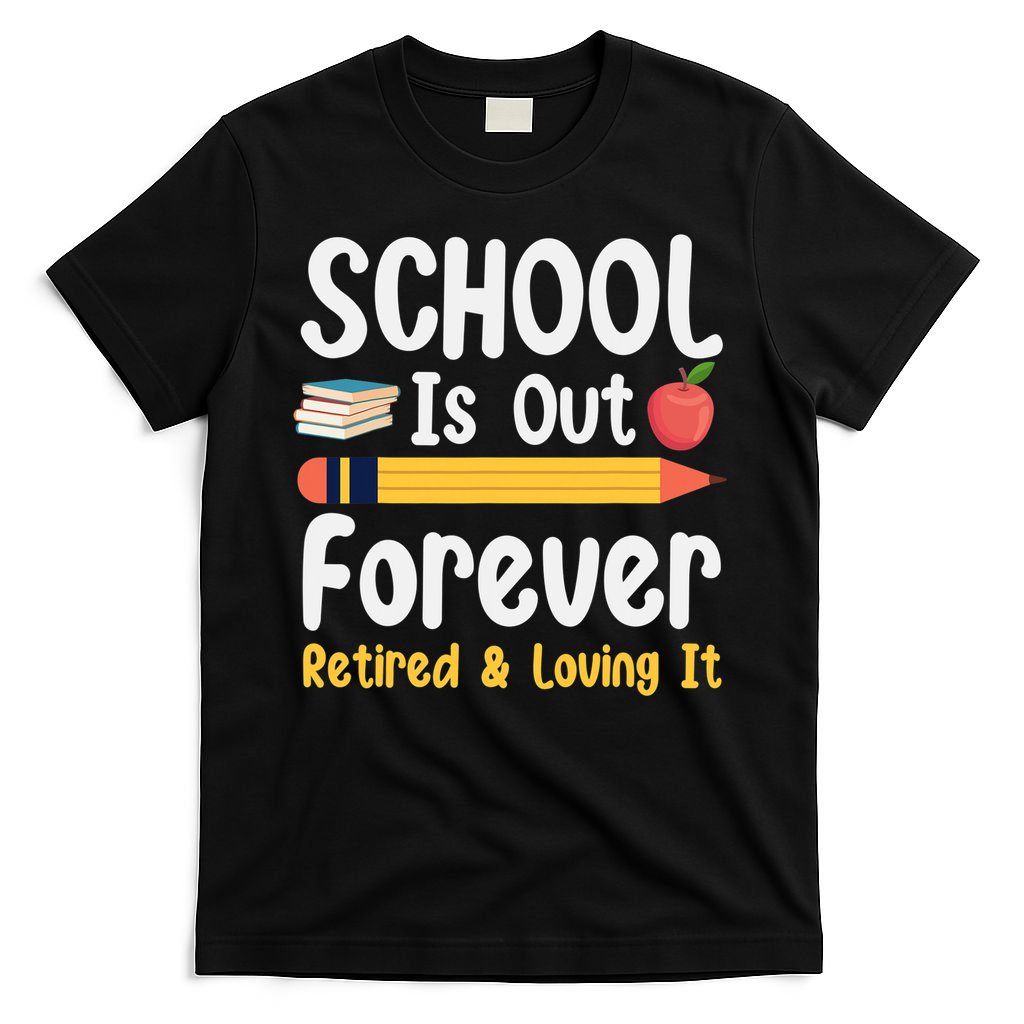 Retirement Gifts For Teacher, Schools Out Forever Retirement T-Shirt
