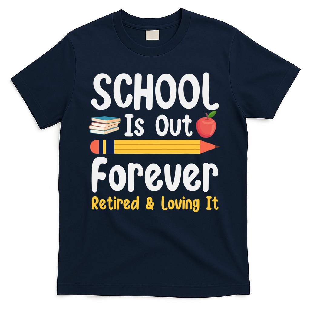 Retirement Gifts For Teacher, Schools Out Forever Retirement T-Shirt