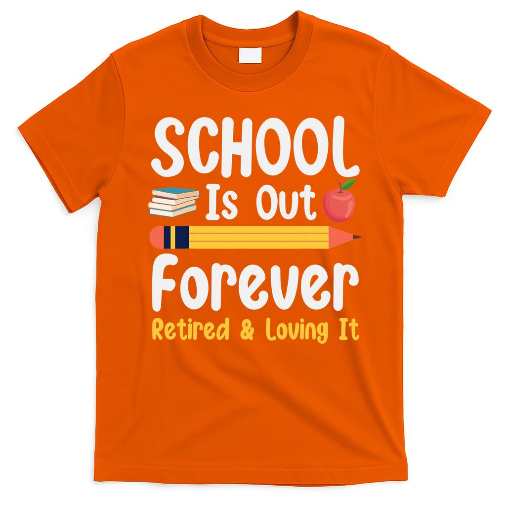 Retirement Gifts For Teacher, Schools Out Forever Retirement T-Shirt