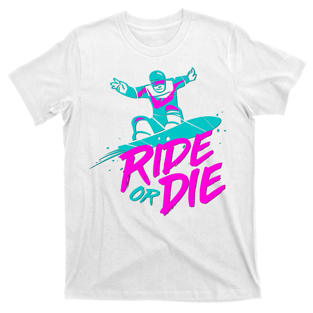 Ride Or Die Snow Boarding T-Shirt