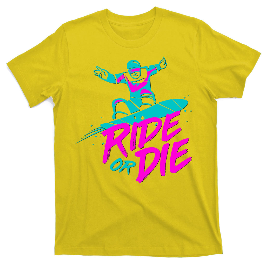 Ride Or Die Snow Boarding T-Shirt