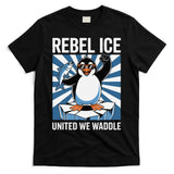 Rebel Ice United We Waddle Flippers Up I Stand With T-Shirt
