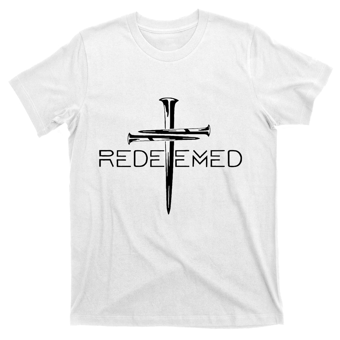 Redeemed Jesus Christ Died For My Sins 3 Nails Cross Christian Catholic T-Shirt