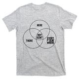 Roy Kent He Here He There He Is Every F*Ckin Where T-Shirt