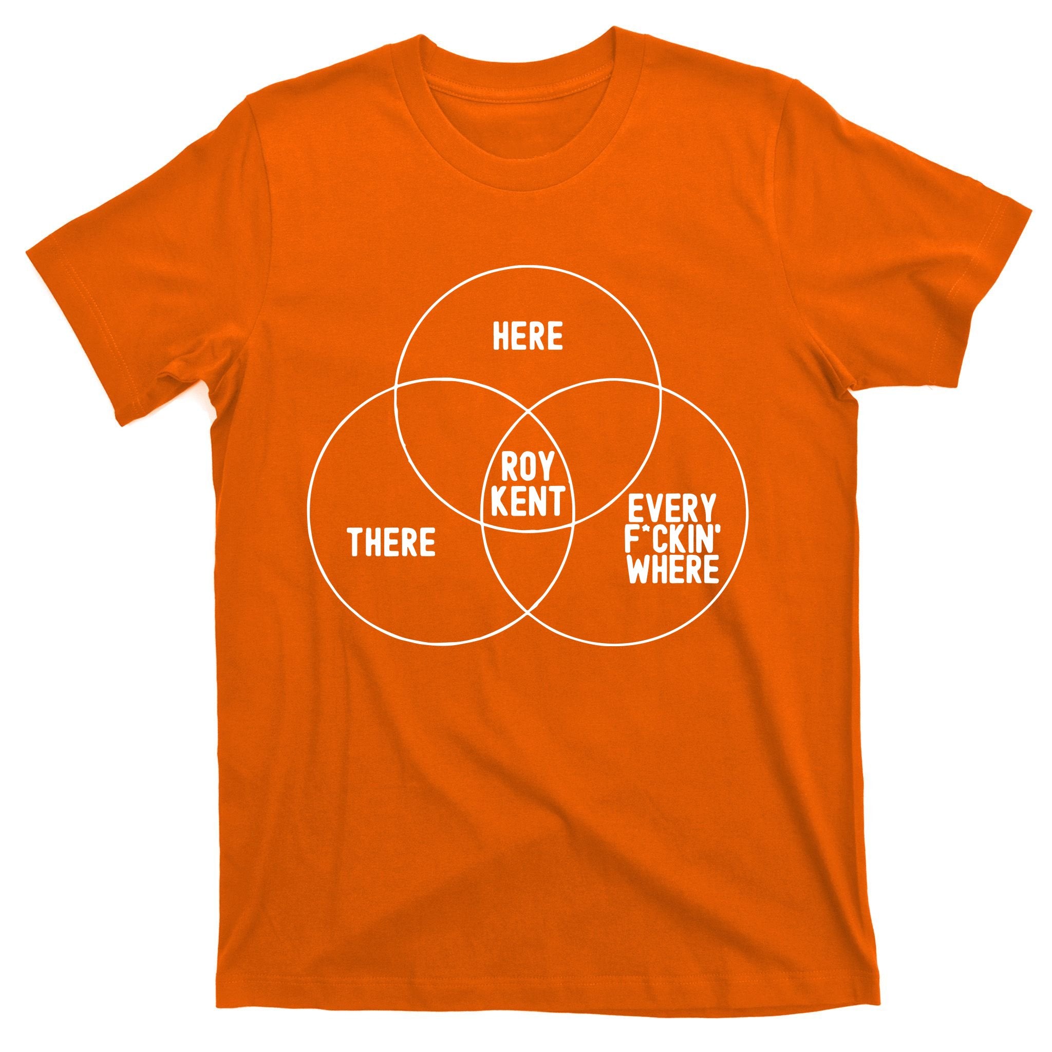 Roy Kent He Here He There He Is Every F*Ckin Where T-Shirt