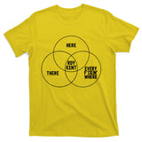 Roy Kent He Here He There He Is Every F*Ckin Where T-Shirt