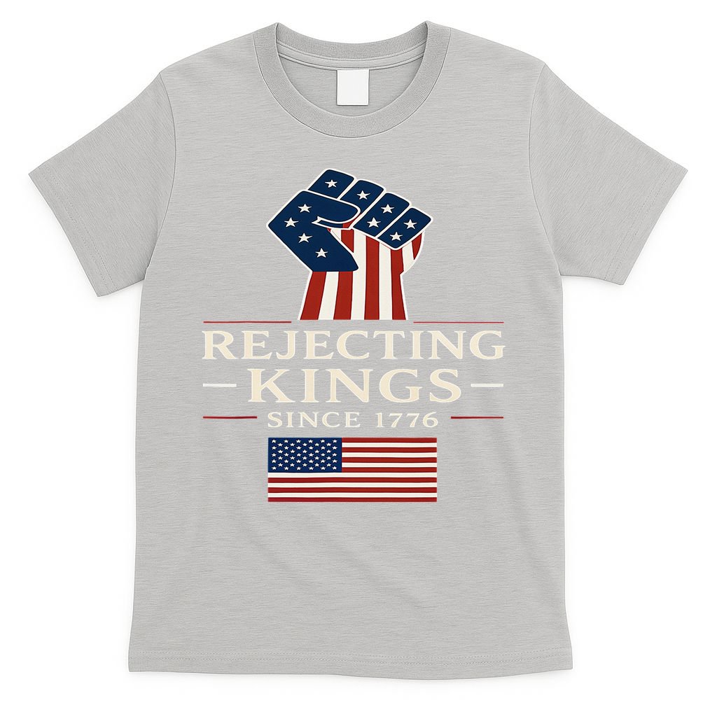 Rejecting Kings Since 1776 Hand Grip Design T-Shirt