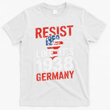 Resist Like Its 1938 Germany Activist Reject Anti-Trump T-Shirt