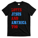Retro Loves Jesus and America Too God Christian 4th of July T-Shirt