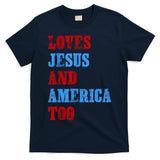 Retro Loves Jesus and America Too God Christian 4th of July T-Shirt