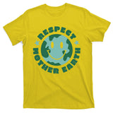 Respect Mother Earth Planet T-Shirt