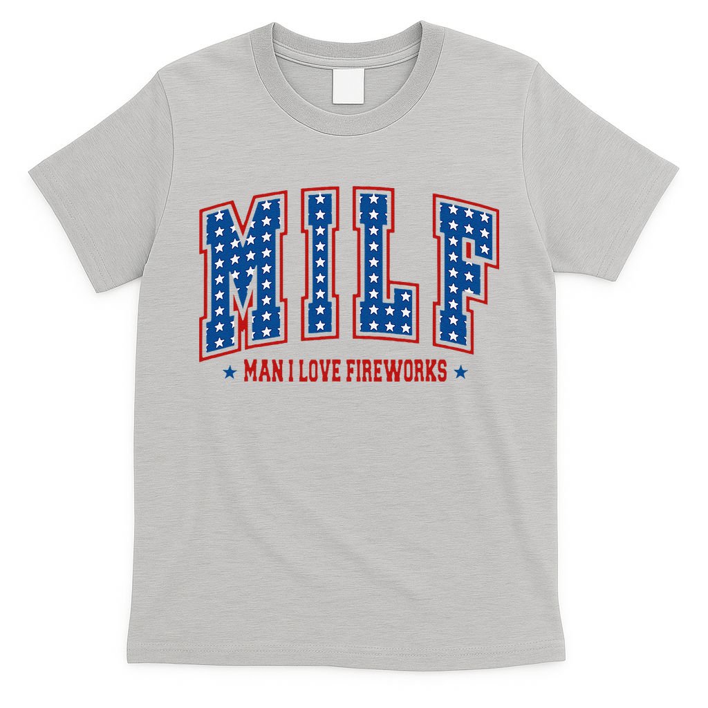Retro Milf Man I Love Fireworks Funny American 4th Of July T-Shirt