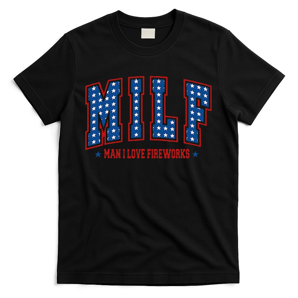 Retro Milf Man I Love Fireworks Funny American 4th Of July T-Shirt