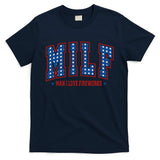 Retro Milf Man I Love Fireworks Funny American 4th Of July T-Shirt