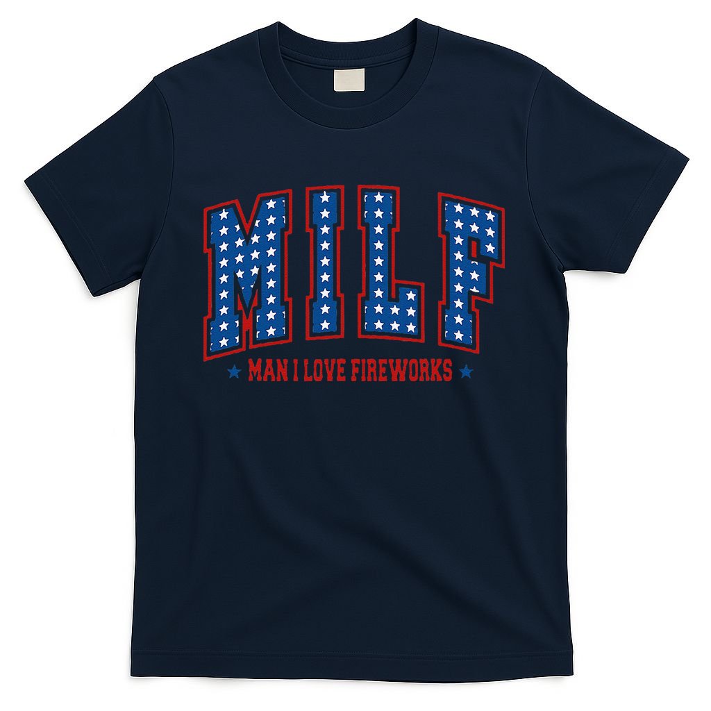 Retro Milf Man I Love Fireworks Funny American 4th Of July T-Shirt