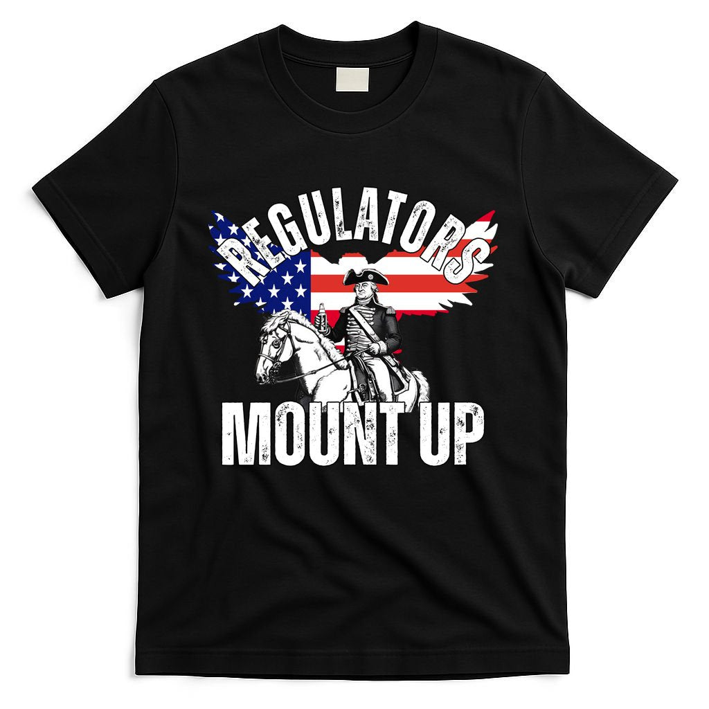 Regulators Mount Up 4th Of July Independence Day T-Shirt