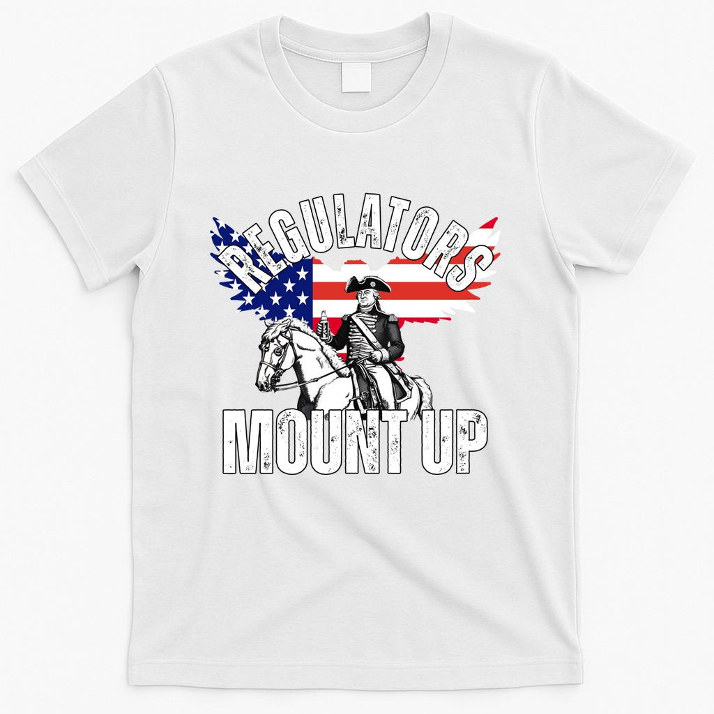Regulators Mount Up 4th Of July Independence Day T-Shirt