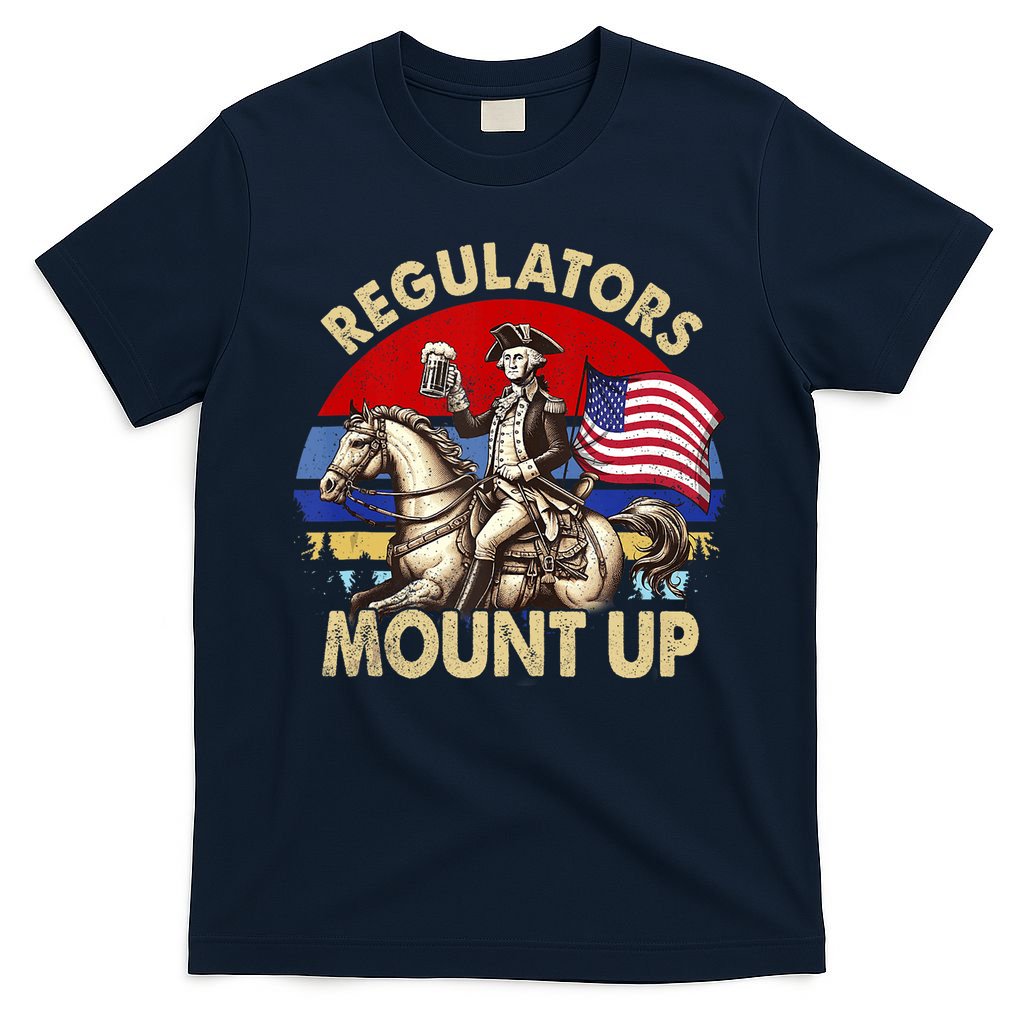 Regulators Mount Up 4th Of July Independence Day T-Shirt