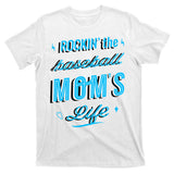 Rockin The Baseball Moms Life T-Shirt